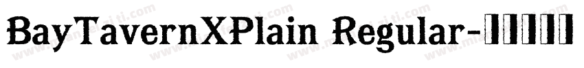 BayTavernXPlain Regular字体转换